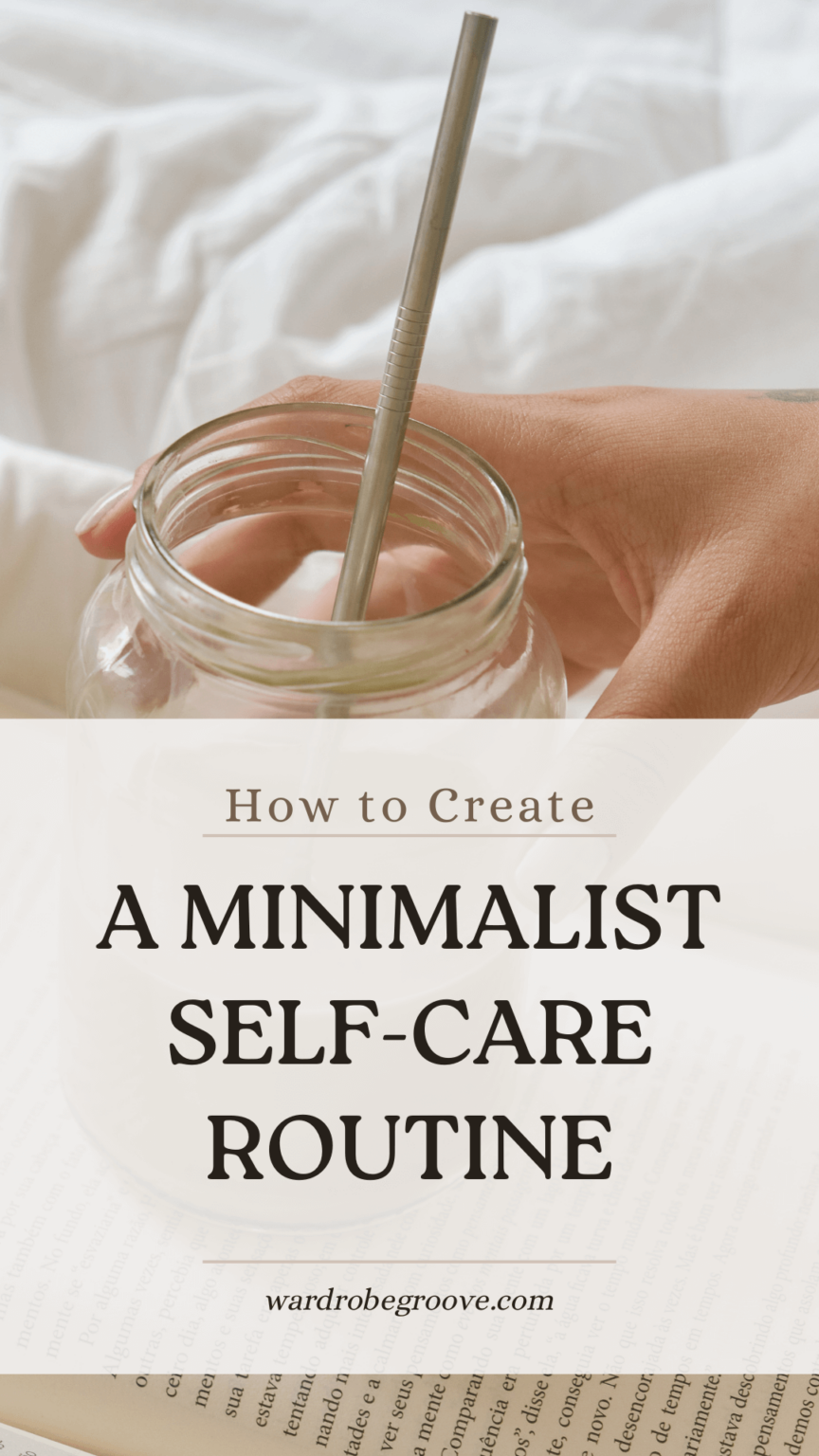How to Create a Minimalist Self-Care Routine That Actually Works ...